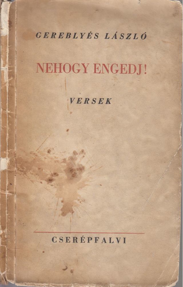 GEREBLYÉS LÁSZLÓ - Nehogy engedj! (dedikált) [antikvár]