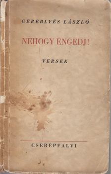 GEREBLYÉS LÁSZLÓ - Nehogy engedj! (dedikált) [antikvár]