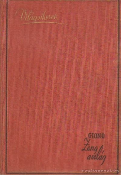 GIONO, JEAN - Zeng a világ [antikvár]