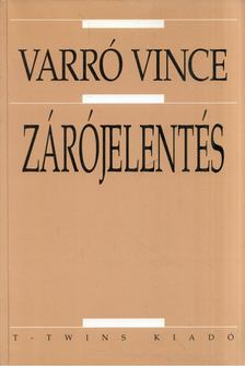 Varró Vince - Zárójelentés [antikvár]