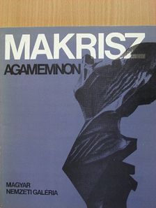 Makrisz Agamemnon gyűjteményes kiállítása [antikvár]