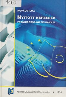 Kovács Ilma - Nyitott képzések franciaországi példákkal [antikvár]