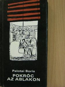 Palotai Boris - Pokróc az ablakon [antikvár]