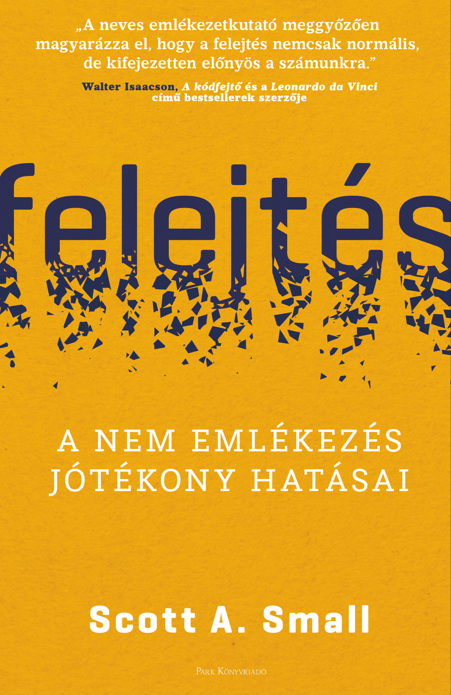 Scott A. Small - Felejtés [eKönyv: epub, mobi]