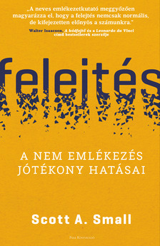 Scott A. Small - Felejtés [eKönyv: epub, mobi]