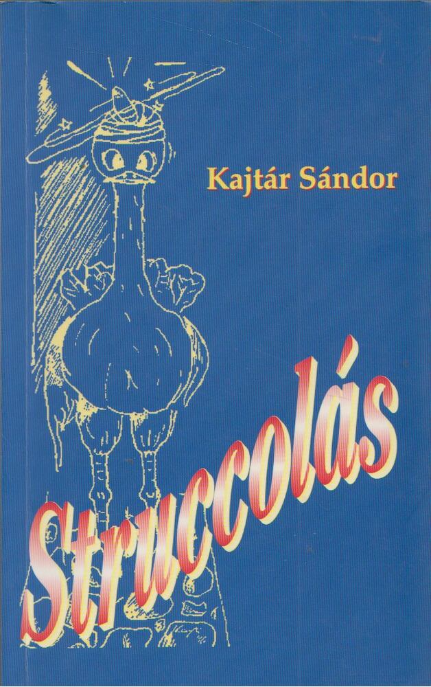Kajtár Sándor - Struccolás [antikvár]