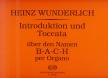 WUNDERLICH,HEINZ - INTRODUKTION UND TOCCATA ÜBER DEN NAMEN B-A-C-H PER ORGANO