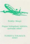 ERDÉLYI MARGIT - Hogyan boldoguljunk külföldön, nyelvtudás nélkül? [antikvár]