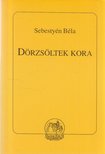 Sebestyén Béla - Dörzsöltek kora [antikvár]