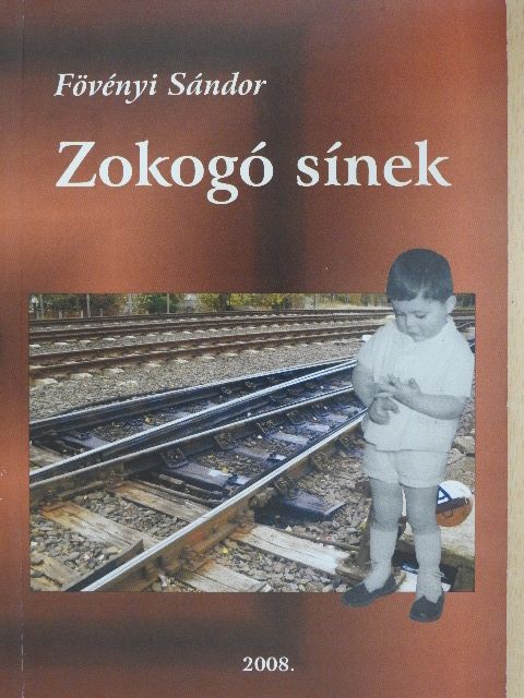 Fövényi Sándor - Zokogó sínek [antikvár]