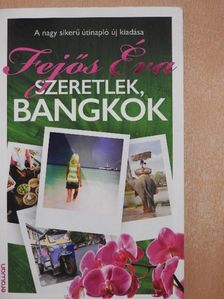 Fejős Éva - Szeretlek, Bangkok [antikvár]