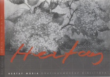 Hertay Mária - Hertay - Hertay Mária grafikusművész kiállítása [antikvár]