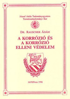 RauscherÁdám - A korrózió és a korrózió elleni védelem [antikvár]