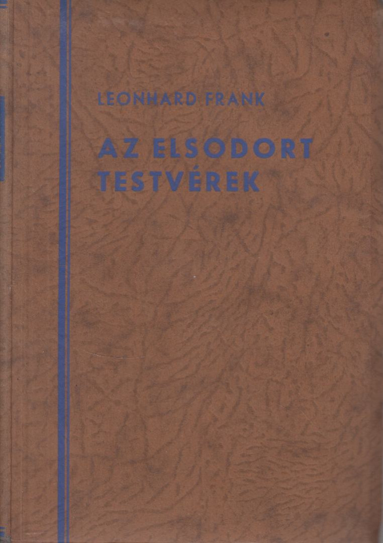 FRANK, LEONHARD - Az elsodort testvérek [antikvár]
