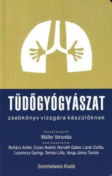 Müller Veronika - TÜDŐGYÓGYÁSZAT - ZSEBKÖNYV VIZSGÁRA KÉSZÜLŐKNEK - 2. ÁTDOLG. KIAD.