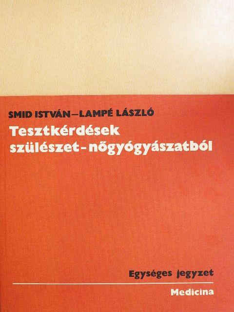 Dr. Lampé László - Tesztkérdések szülészet-nőgyógyászatból [antikvár]