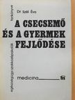 Dr. Szél Éva - A csecsemő és a gyermek fejlődése [antikvár]