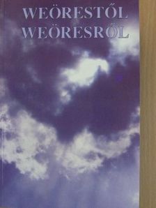 Ablonczy László - Weörestől Weöresről [antikvár]