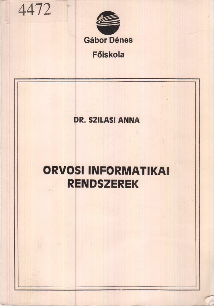 Dr. Szilasi Anna - Orvosi informatikai rendszerek [antikvár]