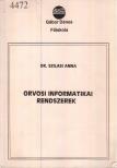 Dr. Szilasi Anna - Orvosi informatikai rendszerek [antikvár]