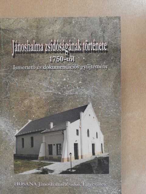 Kurcz Ferenc - Jánoshalma zsidóságának története 1750-től [antikvár]