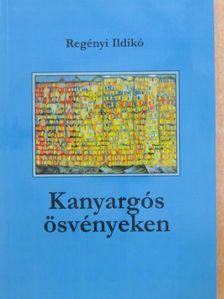 Regényi Ildikó - Kanyargós ösvényeken [antikvár]