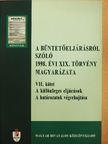 Dr. Kardos Sándor - A büntetőeljárásról szóló 1998. évi XIX. törvény magyarázata VII. [antikvár]