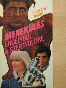 Harsányi Gábor - Menekülés Erdélyből a Szentföldre [antikvár]