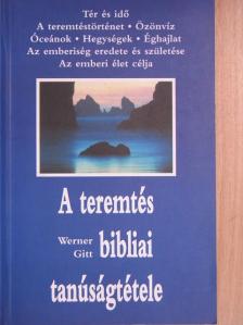 Werner Gitt - A teremtés bibliai tanúságtétele [antikvár]