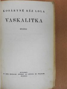 Kosáryné Réz Lola - Vaskalitka [antikvár]