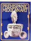Alberto Ruz - Prehispanic Mexican Art [antikvár]