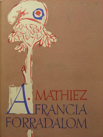 Albert Mathiez - A francia forradalom [antikvár]
