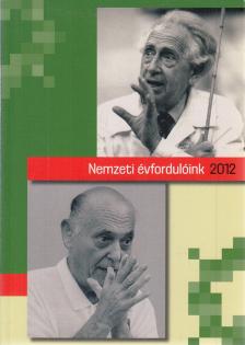 Estók János (főszerk.) - Nemzeti évfordulóink 2012 [antikvár]