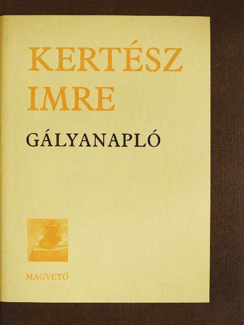 Kertész Imre - Gályanapló [antikvár]