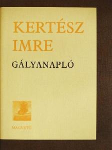 Kertész Imre - Gályanapló [antikvár]
