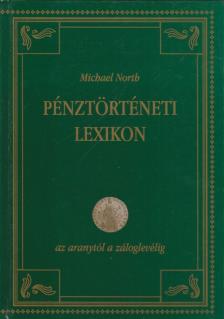 Michael North - Pénztörténeti lexikon [antikvár]