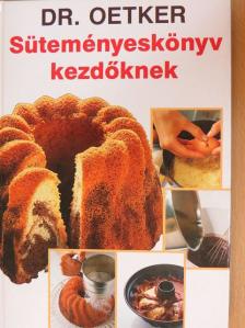 Dr. Oetker - Süteményeskönyv kezdőknek [antikvár]