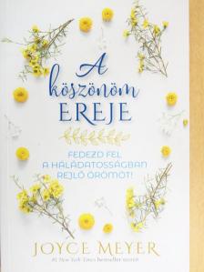 Joyce Meyer - A köszönöm ereje [antikvár]