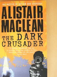 Alistair MacLean - The Dark Crusader [antikvár]