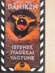 Erich von Däniken - Istenek ivadékai vagyunk [antikvár]