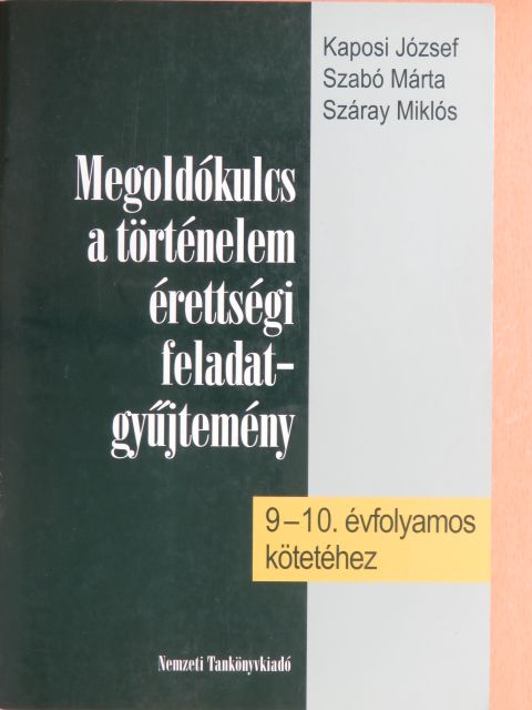 Szabó Márta - Megoldókulcs a történelem érettségi feladatgyűjtemény 9-10. évfolyamos kötetéhez [antikvár]