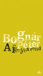 Bognár Péter - A fényes rend [eKönyv: epub, mobi]