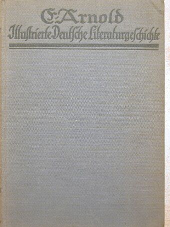 E. Arnold - Illustrierte Deutsche Literaturgeschichte [antikvár]