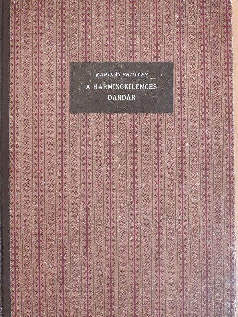 Karikás Frigyes - A harminckilences dandár [antikvár]