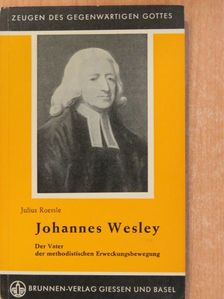 Julius Roessle - Johannes Wesley [antikvár]