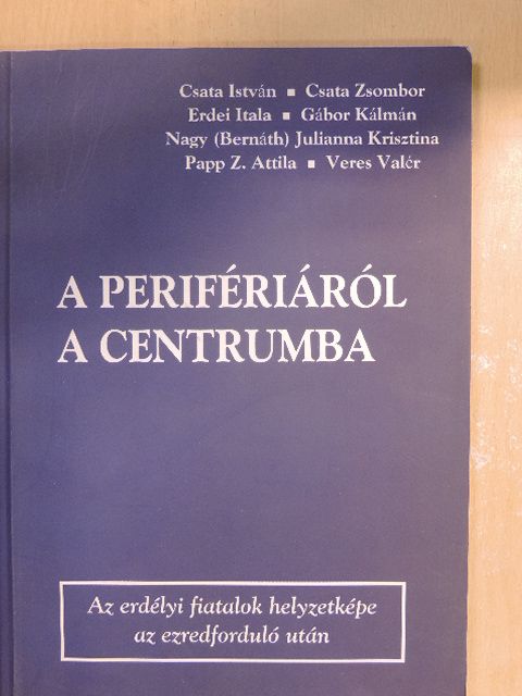 Csata István - A perifériáról a centrumba [antikvár]