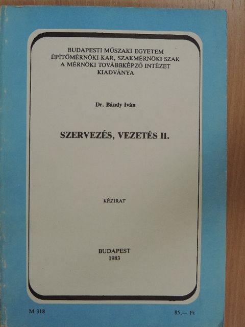 Dr. Bándy Iván - Szervezés, vezetés II. [antikvár]