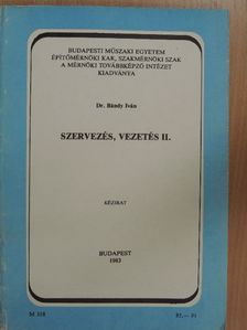 Dr. Bándy Iván - Szervezés, vezetés II. [antikvár]