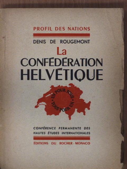 Denis de Rougemont - La Confédération Helvétique [antikvár]