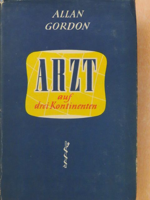 Sydney Gordon - Arzt auf drei Kontinenten [antikvár]